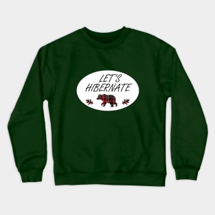 Let's Hibernate Crewneck Sweatshirt